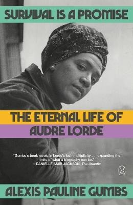 Survival Is a Promise: The Eternal Life of Audre Lorde - Alexis Pauline Gumbs - cover
