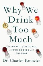 Why We Drink Too Much