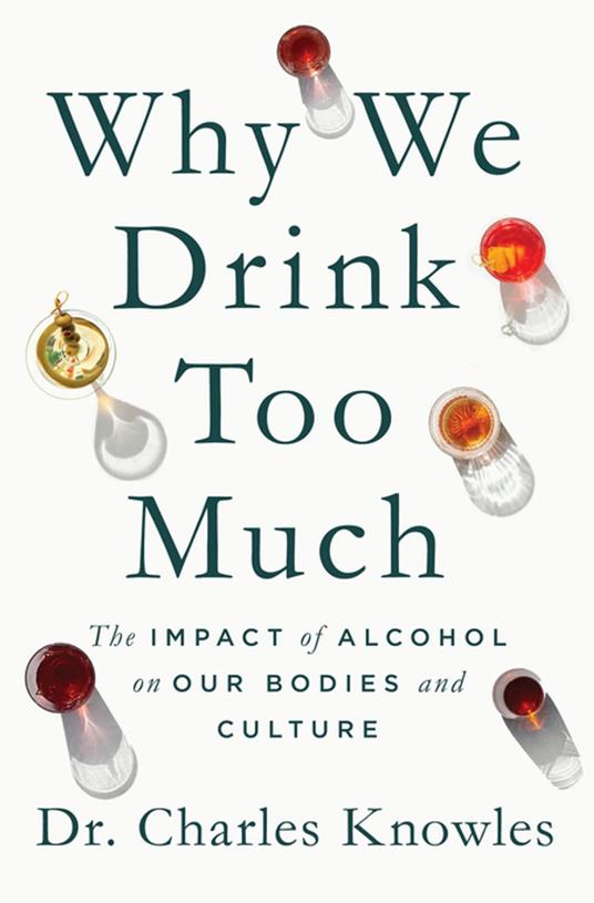 Why We Drink Too Much