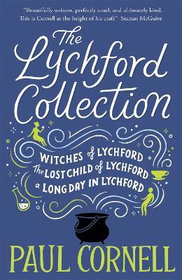 The Lychford Collection Book 1: Witches of Lychford, The Lost Child of Lychford, A Long Day in Lychford - Paul Cornell - cover