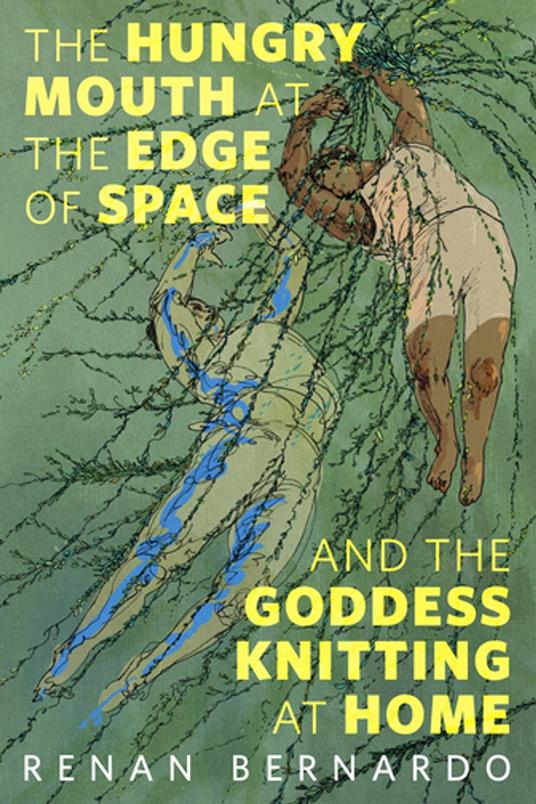 The Hungry Mouth at the Edge of Space and the Goddess Knitting at Home