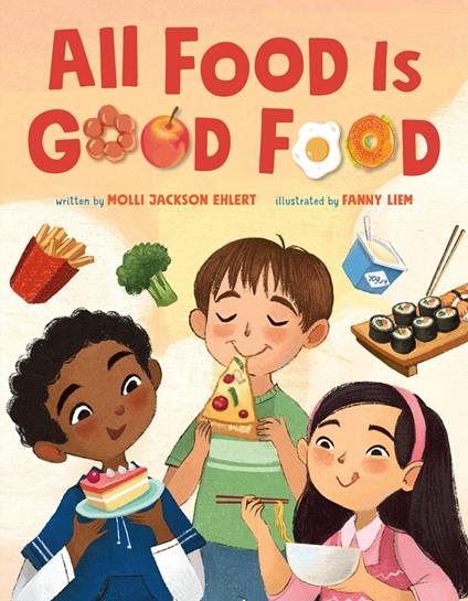 All Food Is Good Food - Molli Jackson Ehlert,Fanny Liem - ebook