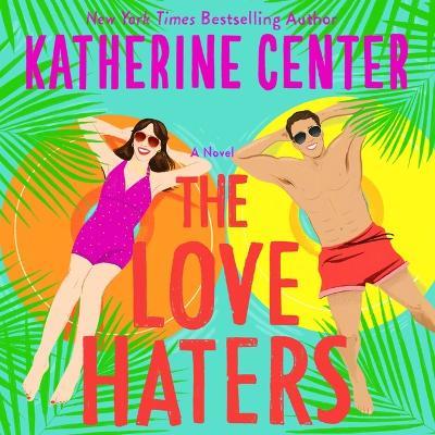 The Love Haters - Katherine Center - cover