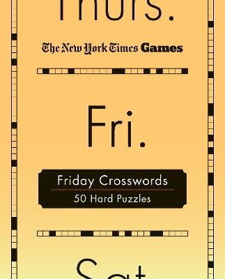New York Times Games Friday Crosswords: 50 Hard Puzzles - The New York Times - cover