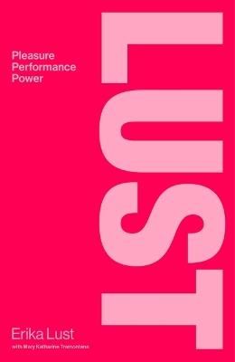 Lust: Pleasure, Performance, Power - Erika Lust - cover