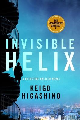 Invisible Helix: A Detective Galileo Novel - Keigo Higashino - cover