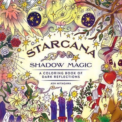 Starcana: Shadow Magic: A Coloring Book of Dark Reflections - Ash Miyagawa - cover