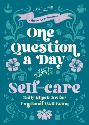 One Question a Day for Self-Care (Floral): A Three-Year Journal - Aimee Chase - cover