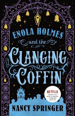 Enola Holmes and the Clanging Coffin: The New Adventures of Enola Holmes 4 - Nancy Springer - cover