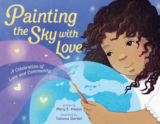 Painting the Sky with Love - Mary E. Haque,Tatiana Gardel - ebook