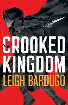 Crooked Kingdom: The Dregs Edition: A Sequel to Six of Crows - Leigh Bardugo - cover