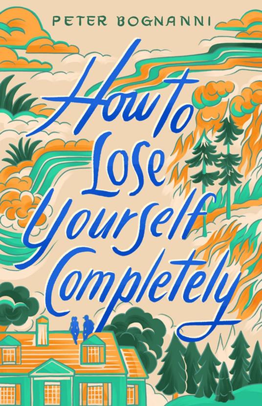 How to Lose Yourself Completely - Peter Bognanni - ebook