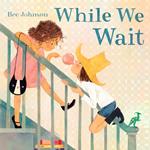 While We Wait
