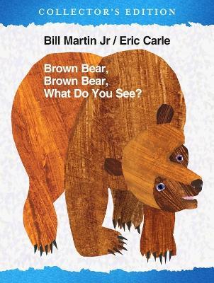 Brown Bear, Brown Bear, What Do You See? the Collector's Edition: Classic Oversized Hardcover - Bill Martin - cover