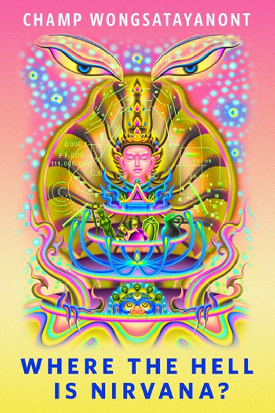 Where the Hell Is Nirvana? - Champ Wongsatayanont - ebook