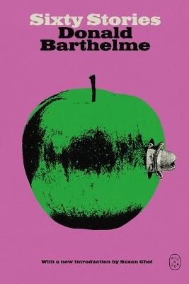 Sixty Stories - Donald Barthelme - cover