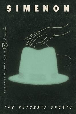 The Hatter's Ghosts (Romans Durs) - Georges Simenon - cover