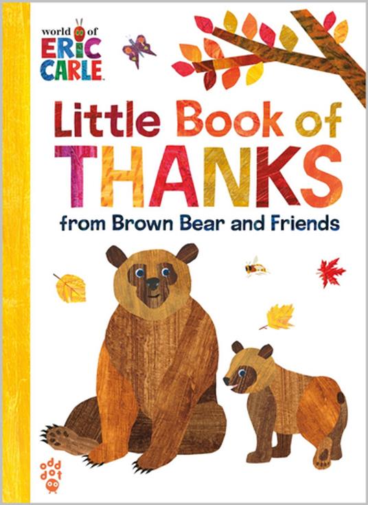 Little Book of Thanks from Brown Bear and Friends (World of Eric Carle) - Eric Carle,Odd Dot - ebook