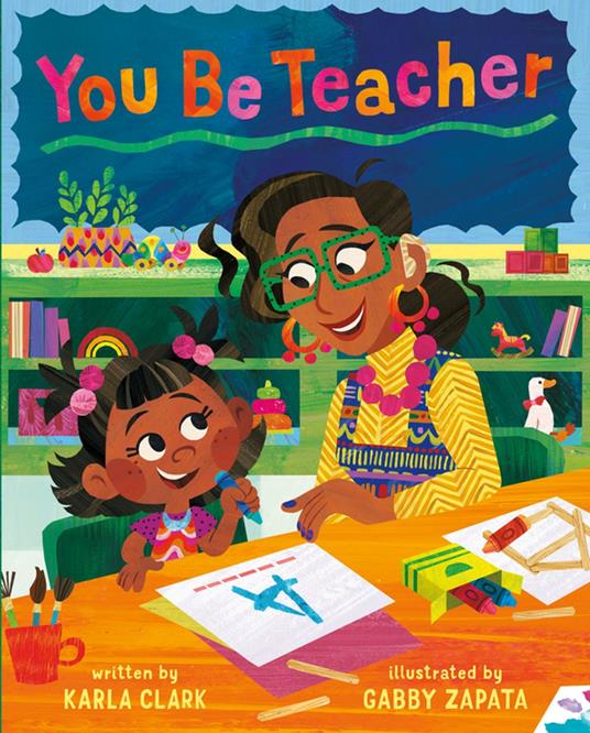 You Be Teacher - Karla Clark,Gabby Zapata - ebook