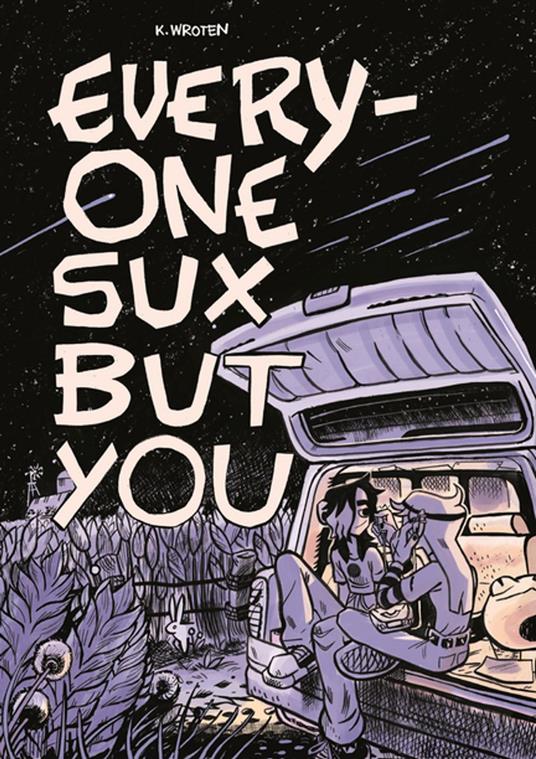 Everyone Sux But You - K. Wroten - ebook