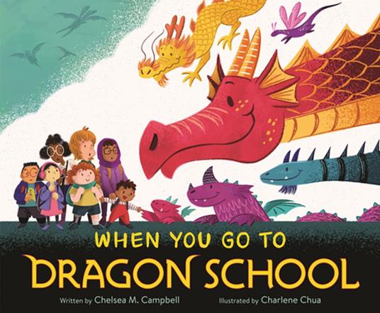 When You Go to Dragon School - Chelsea M. Campbell,Charlene Chua - ebook