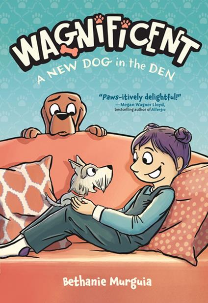 Wagnificent: A New Dog in the Den - Bethanie Murguia - ebook