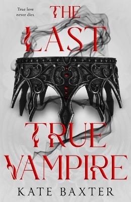 The Last True Vampire - Kate Baxter - cover
