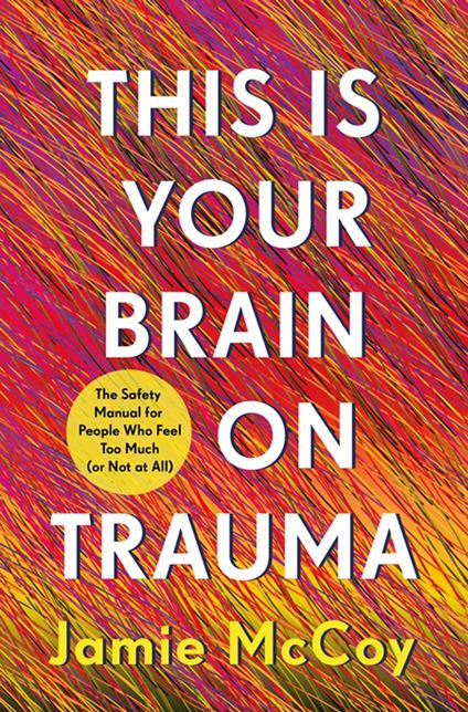 This Is Your Brain on Trauma