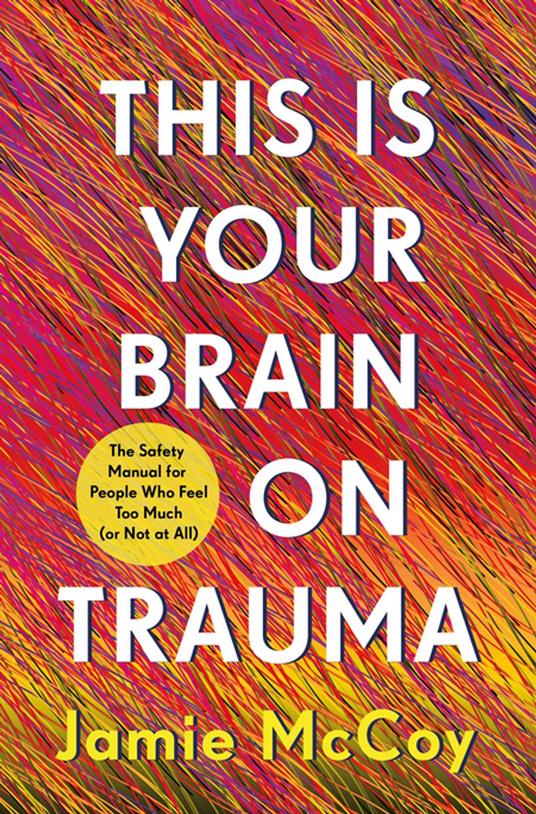 This Is Your Brain on Trauma