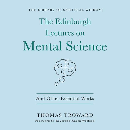 The Edinburgh Lectures on Mental Science: And Other Essential Works