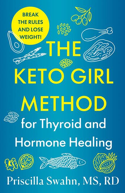 The Keto Girl Method for Thyroid and Hormone Healing
