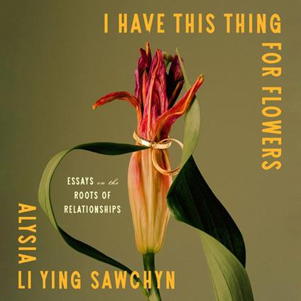 I Have This Thing for Flowers