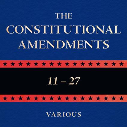 The Constitutional Amendments, 11-27