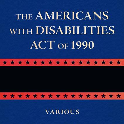 The Americans with Disabilities Act of 1990