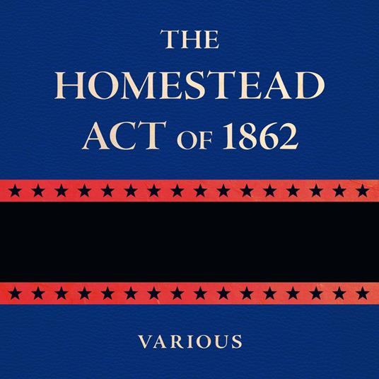 The Homestead Act of 1862