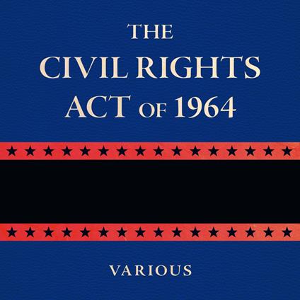 The Civil Rights Act of 1964