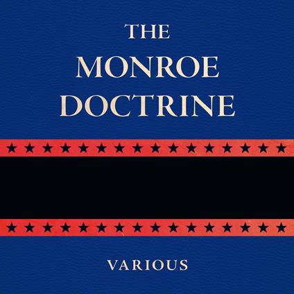 The Monroe Doctrine