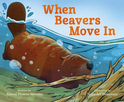 When Beavers Move In - Alison Pearce Stevens,Natasha Donovan - ebook