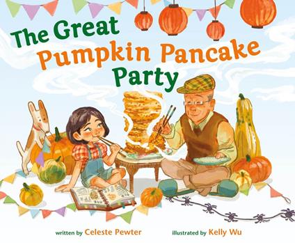 The Great Pumpkin Pancake Party - Celeste Pewter,Kelly Wu - ebook