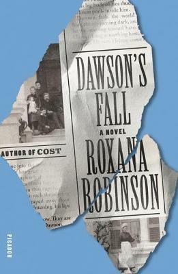 Dawson's Fall - Roxana Robinson - cover