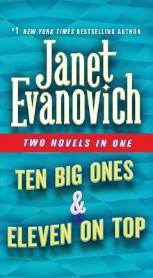 Ten Big Ones & Eleven on Top: Two Novels in One - Janet Evanovich - cover