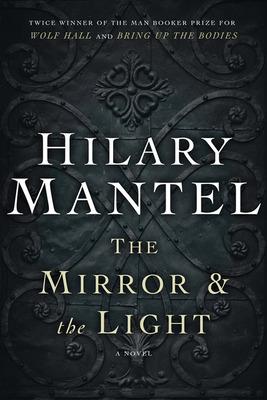 The Mirror & the Light - Hilary Mantel - cover