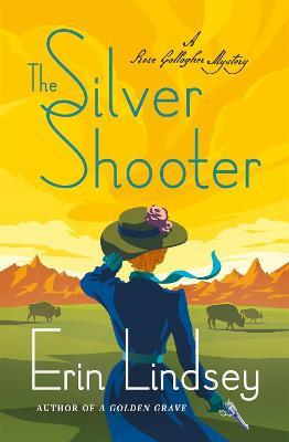 The Silver Shooter: A Rose Gallagher Mystery - Erin Lindsey - cover