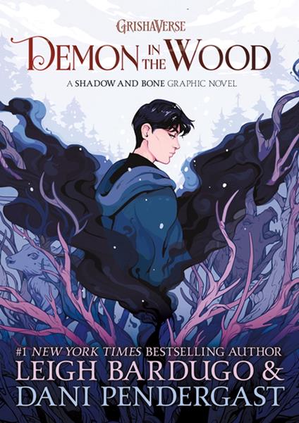 Demon in the Wood Graphic Novel - Leigh Bardugo,Dani Pendergast - ebook