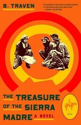 The Treasure of the Sierra Madre - B Traven - cover