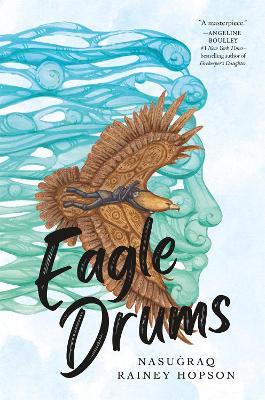 Eagle Drums - Nasugraq Rainey Hopson - cover