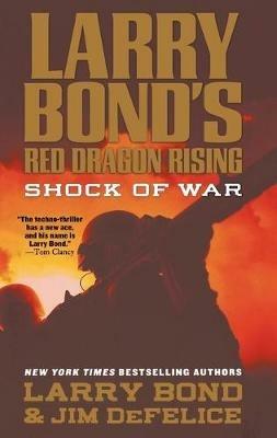 Larry Bond's Red Dragon Rising: Shock of War - Larry Bond,Jim DeFelice - cover