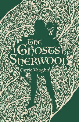 The Ghosts of Sherwood - Carrie Vaughn - cover