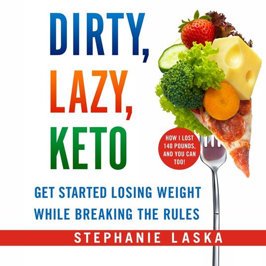 DIRTY, LAZY, KETO (Revised and Expanded)