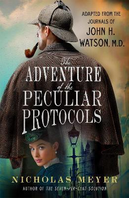 The Adventure of the Peculiar Protocols: Adapted from the Journals of John H. Watson, M.D. - Nicholas Meyer - cover
